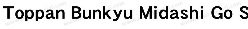 Toppan Bunkyu Midashi Go StdN字体转换